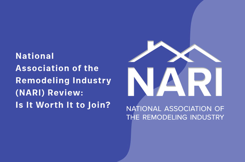 National Association of the Remodeling Industry (NARI) Review: Is It Worth It to Join?