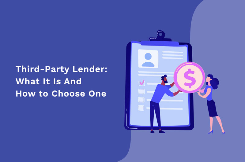 Third-Party Lender: What It Is And How to Choose One