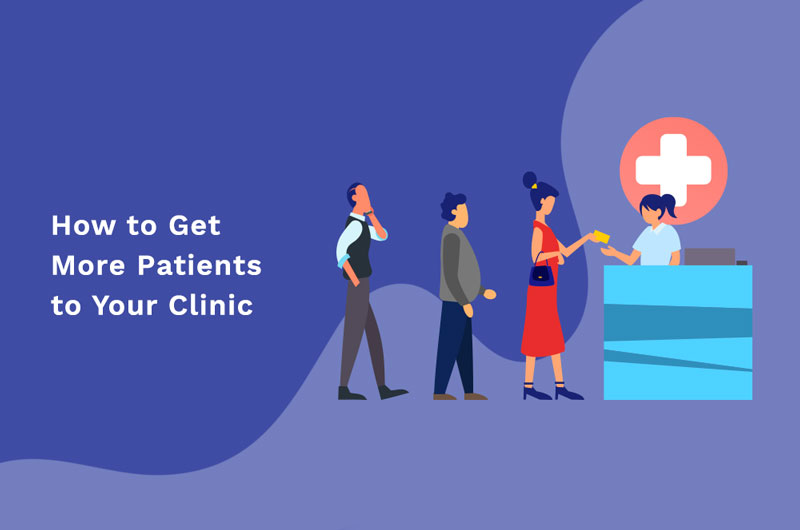 How to Get More Patients to Your Clinic