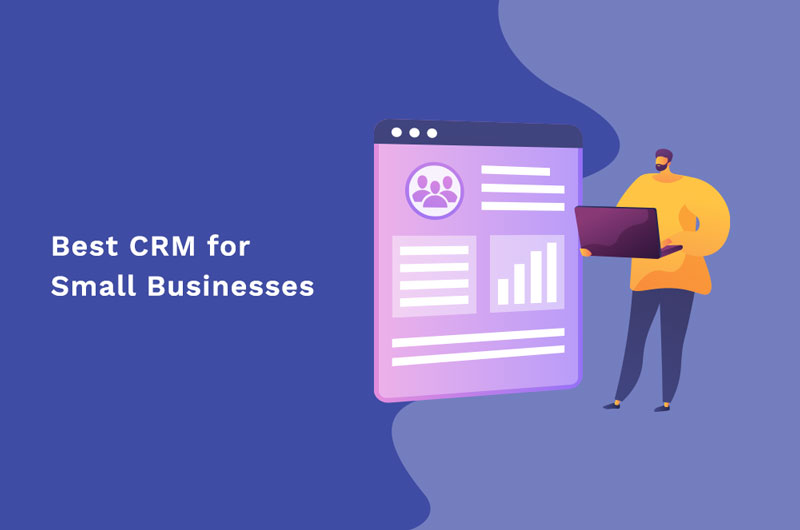 Best CRM Software For Small Businesses in 2022