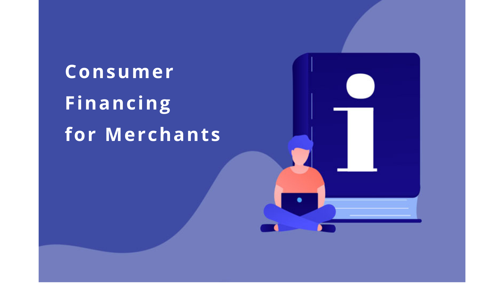 Consumer Financing for Merchants: Small Business Guide